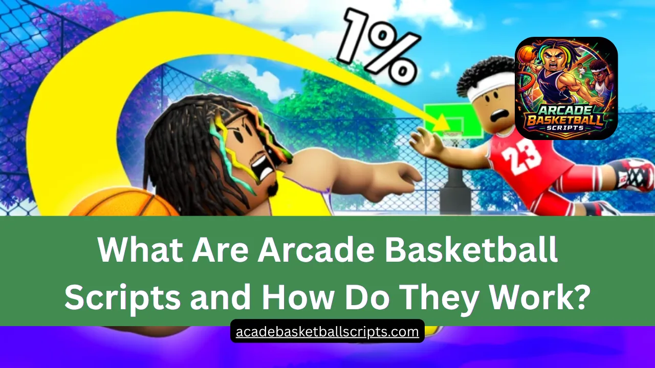 What Are Arcade Basketball Scripts and How Do They Work